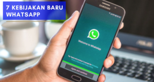 7 kebijakan baru whatsapp, pengguna ga boleh menolak!!